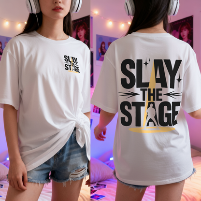 Slay The Stage | Unisex Oversized T-Shirt